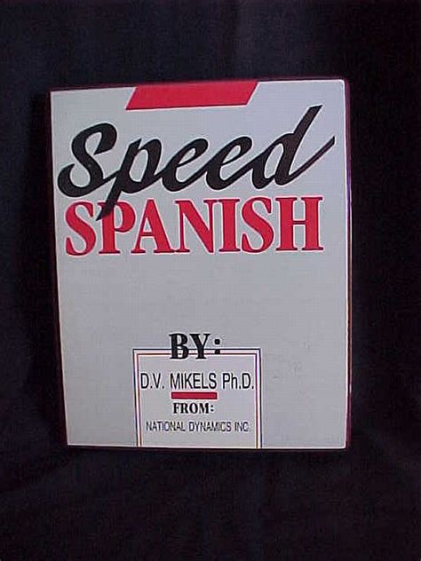 Speed spanish dan mikels  He holds a master's degree and has authored and coauthored more than 20 educational products, including Speed Spanish, Fast French, and a variety of reading programs